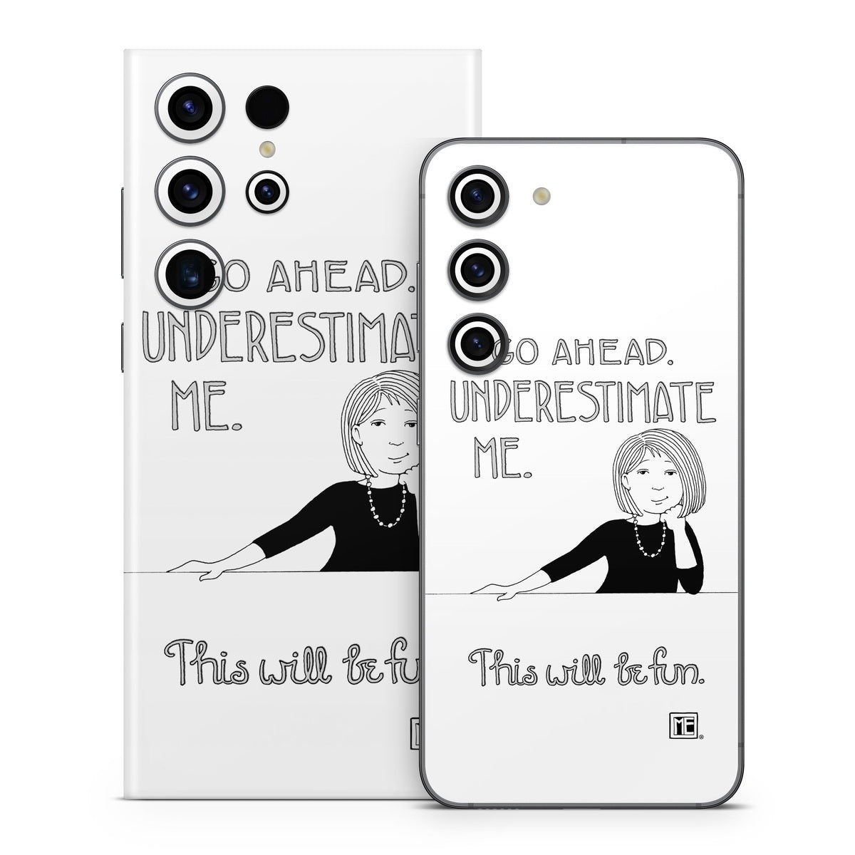 Underestimate Me - Samsung Galaxy S23 Skin