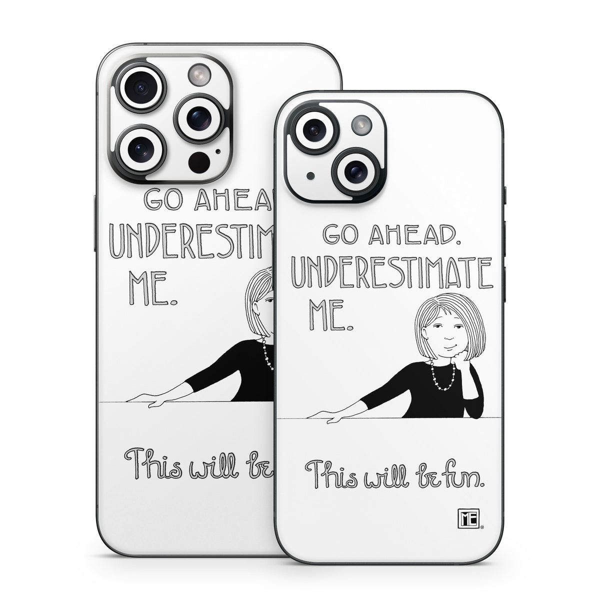 Underestimate Me - Apple iPhone 15 Skin