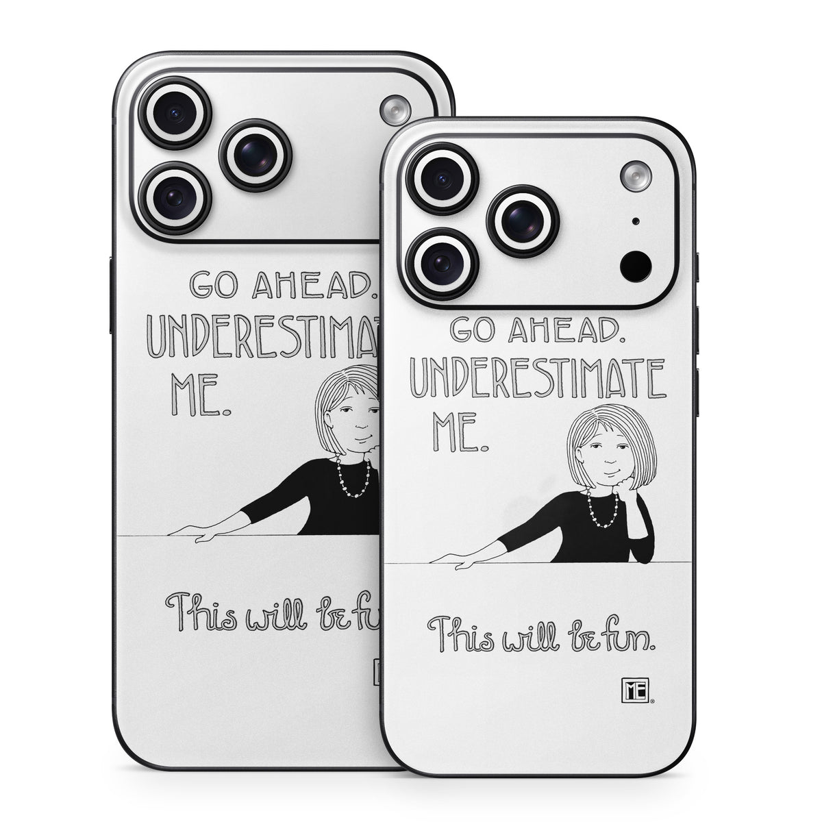 Underestimate Me - Apple iPhone 18 Skin